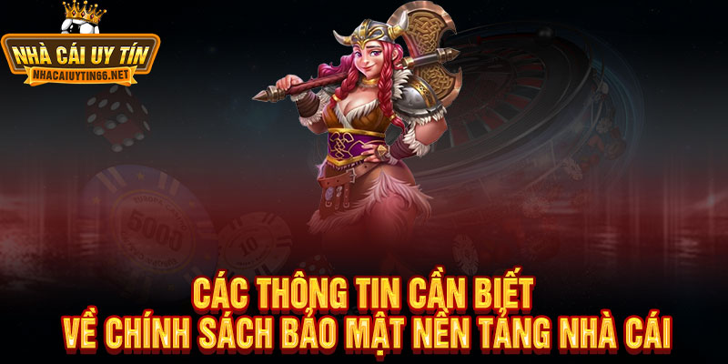 Chính Sách Bảo Mật Nhacaiuytin – Bảo vệ dữ liệu như tài sản 2 Các Thông Tin Cần Biết Về Chính Sách Bảo Mật Nền Tảng Nhà Cái